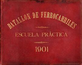 TÍTULO DEL ÁLBUM : Escuela Práctica / Batallón de Ferrocarriles. 1901