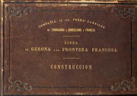 TÍTULO DEL ÁLBUM : Línea de Gerona a la Frontera Francesa / Compañía de los ferro-carriles de Tar...